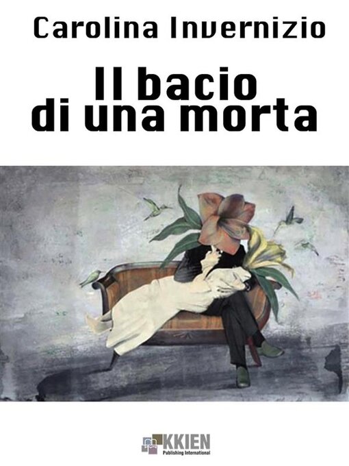 Title details for Il bacio d'una morta by Carolina Invernizio - Available